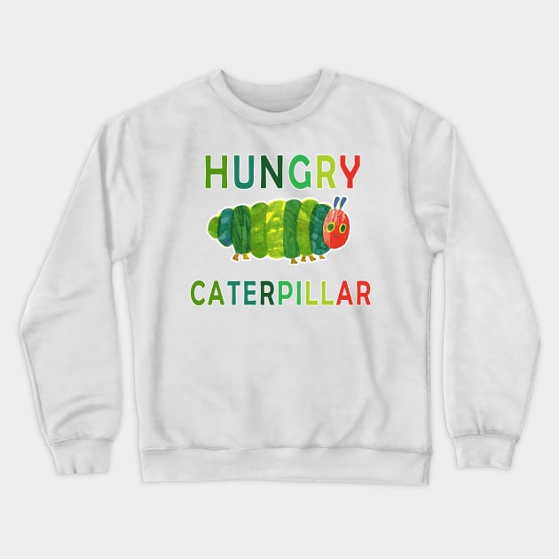 hungry caterpillar funny gift Crewneck Sweatshirt by salah_698